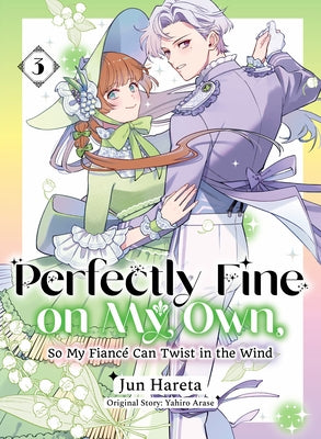 Perfectly Fine on My Own, So My Fiancé Can Twist in the Wind 3 by Arase, Yahiro