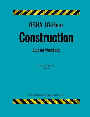 OSHA 10 Construction; student handouts by Ross Pineda, RaÃºl