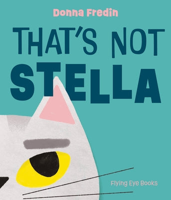 That's Not Stella by Fredin, Donna