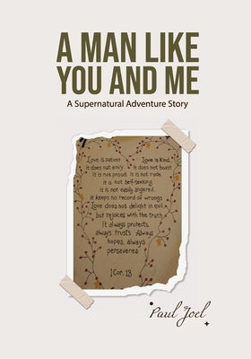 A Man Like You And Me: A Supernatural Adventure Story by Joel, Paul