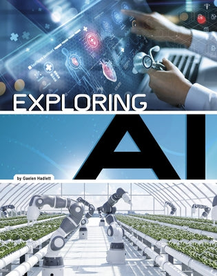 Exploring AI by Hadlett, Gaelen