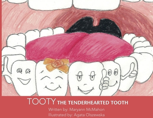 Tooty the Tenderhearted Tooth! by McMahon, Maryann