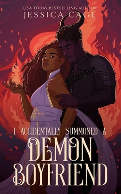 I Accidentally Summoned a Demon Boyfriend by Cage, Jessica