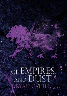 Of Empires and Dust by Cahill, Ryan