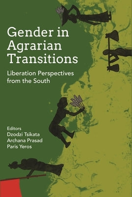 Gender in Agrarian Transitions: Liberation Perspectives from the South by Pasad, Archana