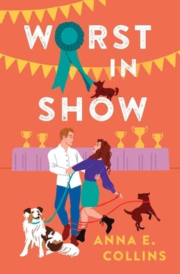 Worst in Show by Collins, Anna E.
