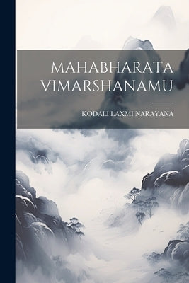 Mahabharata Vimarshanamu by Narayana, Kodali Laxmi