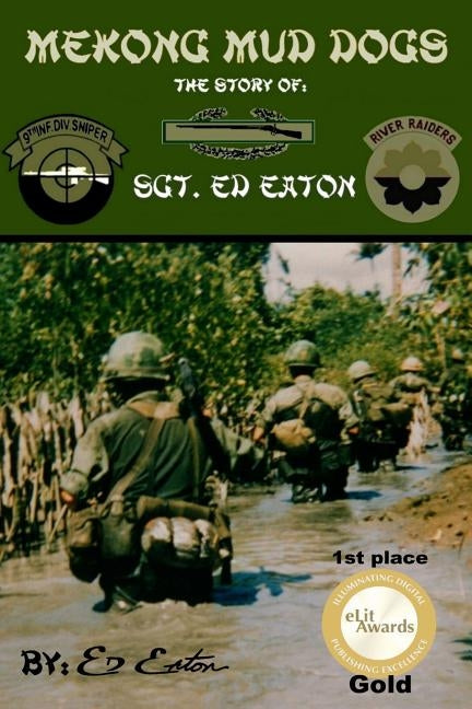 Mekong Mud Dogs: Story of: Sgt. Ed eaton by Eaton, Ed