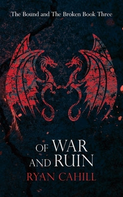 Of War and Ruin by Cahill, Ryan