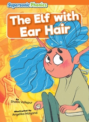 The Elf with Ear Hair by Vallepur, Shalini