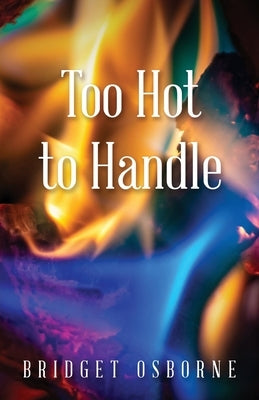 Too Hot to Handle by Osborne, Bridget