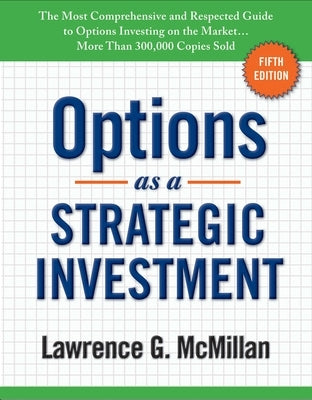 Options as a Strategic Investment: Fifth Edition by McMillan, Lawrence G.