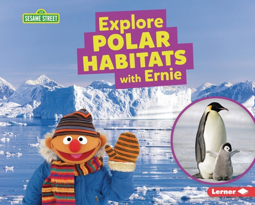 Explore Polar Habitats with Ernie by Reed, Charlotte