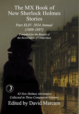 The MX Book of New Sherlock Holmes Stories Part XLIV: 2024 Annual 1889-1897 by Marcum, David