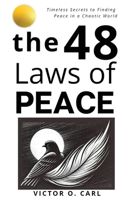 The 48 laws of Peace by O Carl