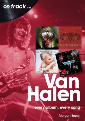 Van Halen: Every Album, Every Song by Brown, Morgan