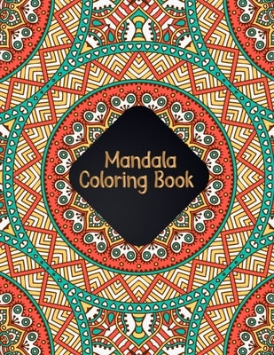 Mandala Coloring Book: Coloring Most Beautiful and Creative Designs Mandalas for Adults Relaxation - 50 Unique Mandalas Coloring Pages for St by Publishing, Pretty Coloring Books