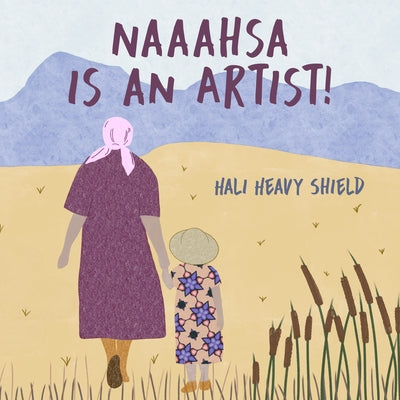 Naaahsa Is an Artist! by Heavy Shield, Hali