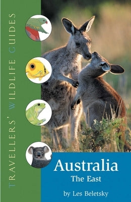 Australia -- The East: Traveller's Wildlife Guide by Beletsky, Les