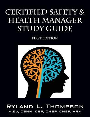 Certified Safety & Health Manager Study Guide First Edition by Thompson, Ryland L.