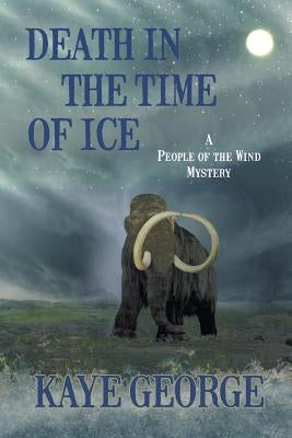 Death in the Time of Ice by George, Kaye