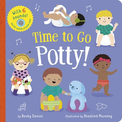Time to Go Potty!: Includes 6 Sounds and an On/Off Switch on the Back Cover! by Davies, Becky