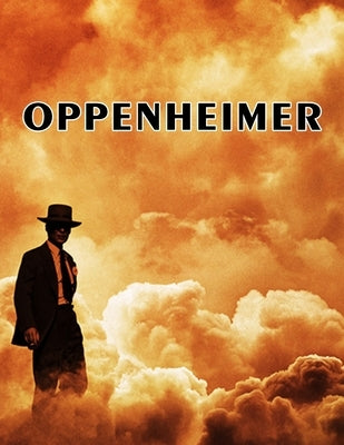 Oppenheimer: The Shooting Script by Pitcher, Robert