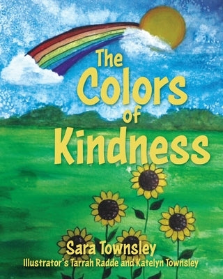 The Colors of Kindness by Townsley, Sara