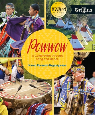 Powwow: A Celebration Through Song and Dance by Pheasant-Neganigwane, Karen