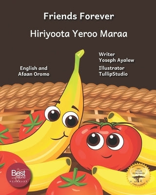 Friends Forever: A Tale Of Two Fruits in English and Afaan Oromo by Ready Set Go Books