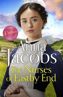 The Nurses of Eastby End: Book 1 in the Brand New Series from Multi-Million-Copy Bestseller Anna Jacobs by Jacobs, Anna