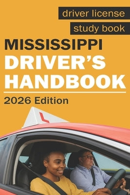 Mississippi Drivers Handbook - Mississippi Drivers License Handbook by Print, Jesse