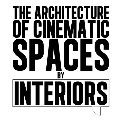 The Architecture of Cinematic Spaces: By Interiors by Karaoghlanian, Armen