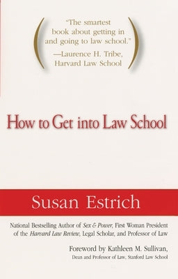 How to Get Into Law School by Estrich, Susan