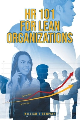 HR 101 for Lean Organizations by Dempsey, William T.