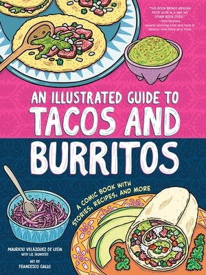 An Illustrated Guide to Tacos and Burritos: A Comic Book with Stories, Recipes, and More by VelÃ¡zquez de LeÃ³n, Mauricio