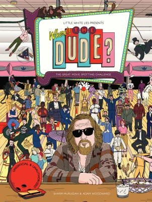 Where's the Dude?: The Great Movie Spotting Challenge (Search and Find Activity, Movies, the Big Lebowski) by Murugiah, Sharm