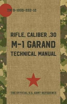 U.S. Army M-1 Garand Technical Manual by Pentagon U. S. Military