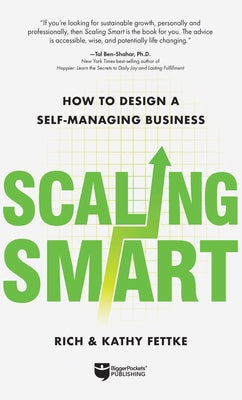 Scaling Smart: How to Design a Self-Managing Business by Fettke, Rich