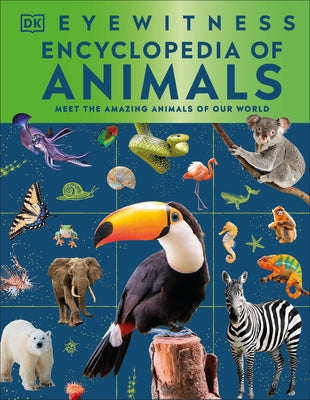 Eyewitness Encyclopedia of Animals by DK