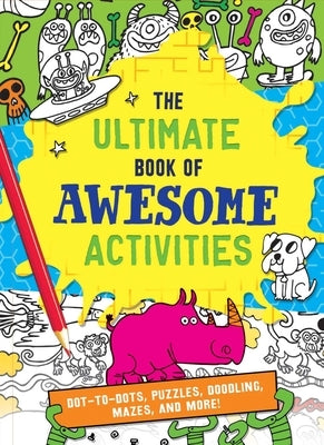 The Ultimate Book of Awesome Activities by Editors of Silver Dolphin Books