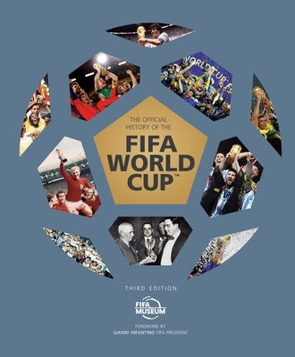 The Official History of the Fifa World Cup by Fifa Museum