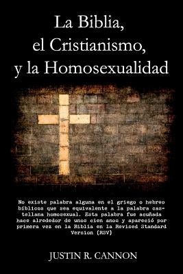 La Biblia, el Cristianismo, y la Homosexualidad by Cannon, Justin