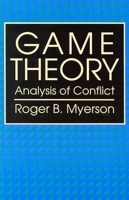 Game Theory: Analysis of Conflict by Myerson, Roger B.