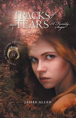 Tracks Of Our Tears: A Family Saga by Allen, James