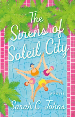 The Sirens of Soleil City by Johns, Sarah C.