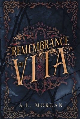 Remembrance of Vita by Morgan, A. L.