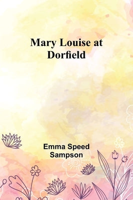 Mary Louise at Dorfield by Speed Sampson, Emma