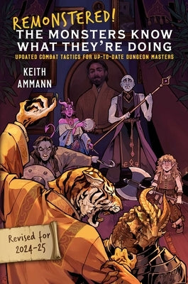 Remonstered! the Monsters Know What They're Doing: Updated Combat Tactics for Up-To-Date Dungeon Masters by Ammann, Keith