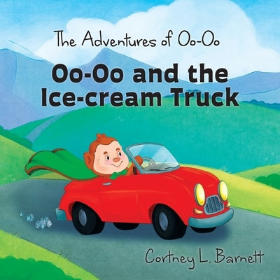 The Adventures of Oo-Oo: Oo-Oo and the Ice Cream Truck by Barnett, Cortney L.